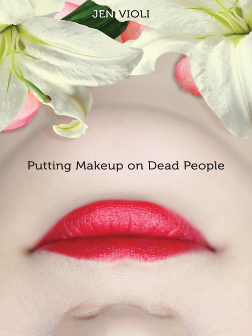Title details for Putting Makeup on Dead People by Jen Violi - Available
